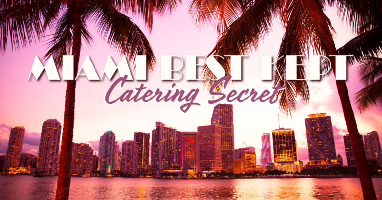 Miami Best Kept Catering Secret