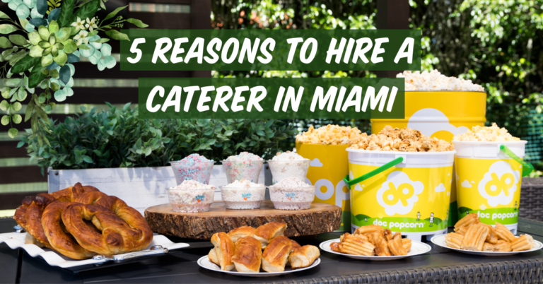 5 Reasons to Hire a Caterer in Miami