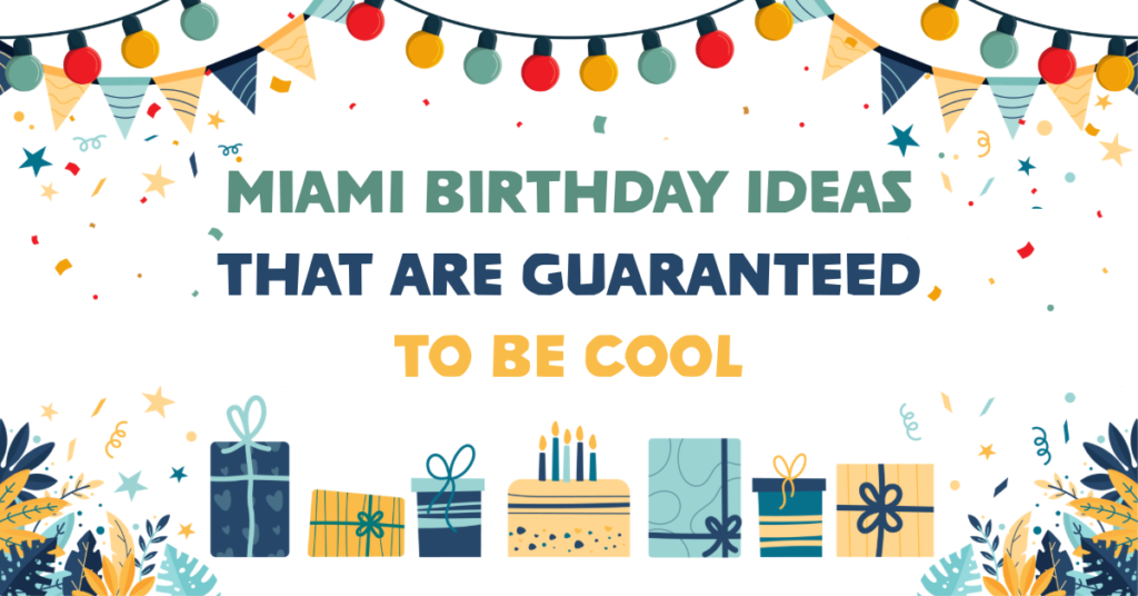 Miami Birthday Ideas