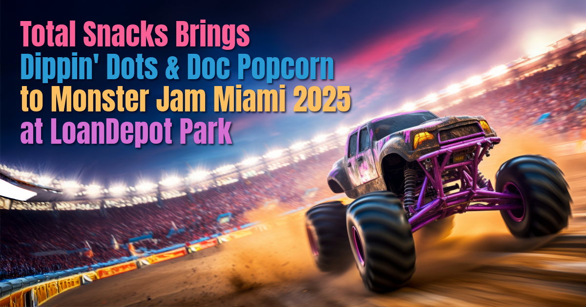 Total Snacks Brings Dippin' Dots and Doc Popcorn to Monster Jam Miami